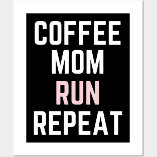 Coffee Mom Run Repeat Posters and Art